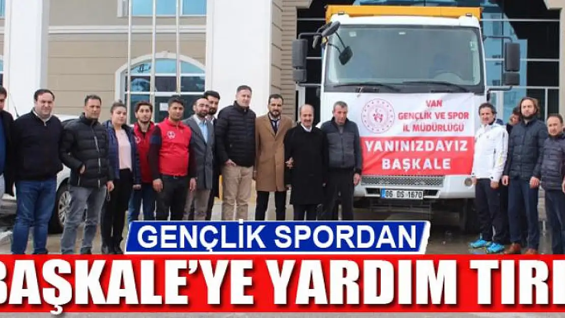 GENÇLİK SPORDAN BAŞKALE'YE YARDIM TIRI