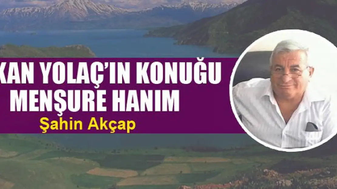 Erkan Yolaç'ın konuğu Menşure Hanım