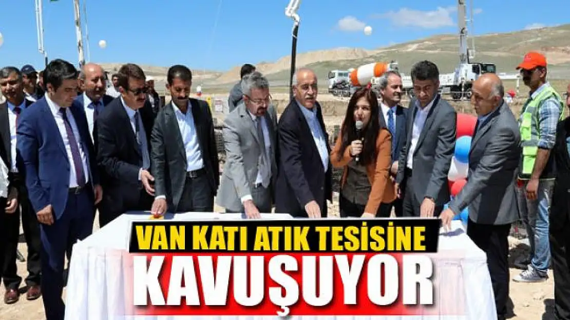 VAN KATI ATIK TESİSİNE KAVUŞUYOR