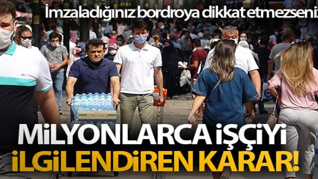 Milyonlarca işçiyi ilgilendiren karar!