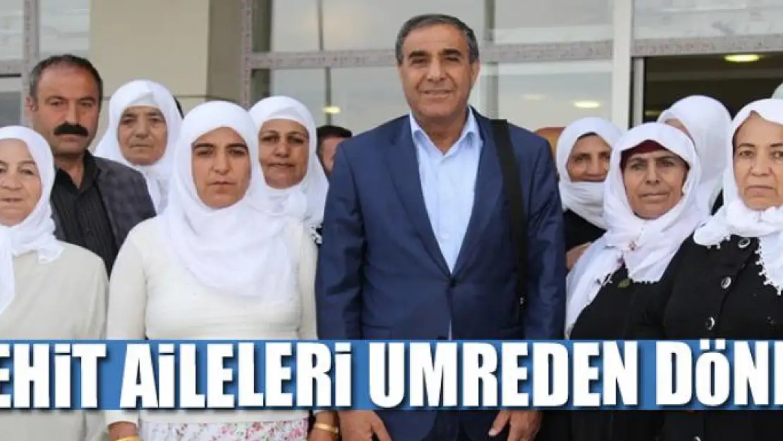 Şehit aileleri umreden döndü