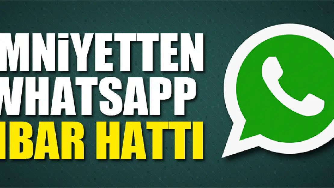 Van Emniyet Müdürlüğünden WhatsApp ihbar hattı