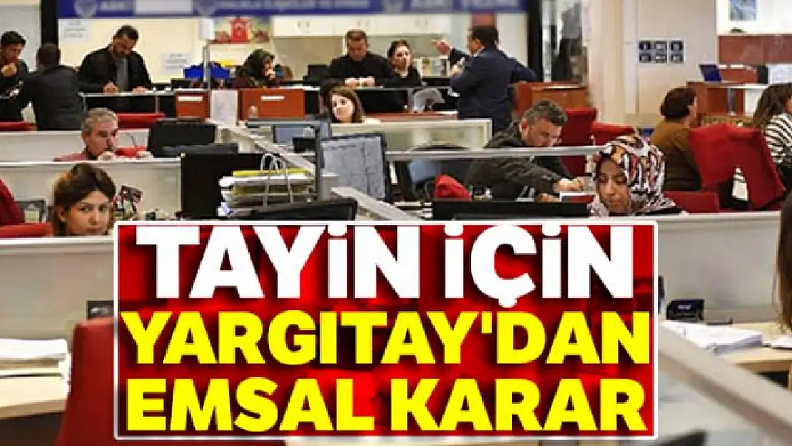 Tayin için Yargıtay'dan emsal karar