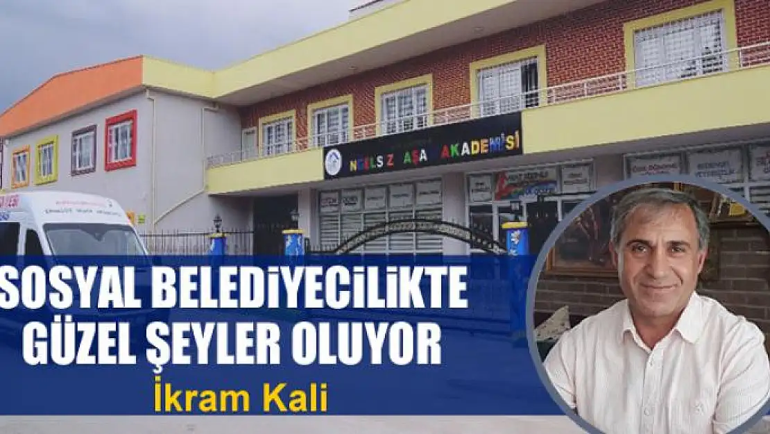 Sosyal belediyecilikte güzel şeyler oluyor