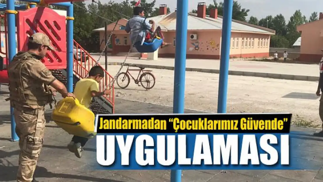 Jandarmadan 'Çocuklarımız Güvende' uygulaması 