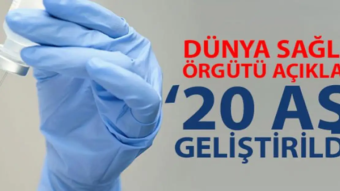 WHO: 'Korona virüse karşı 20 aşı geliştirildi'