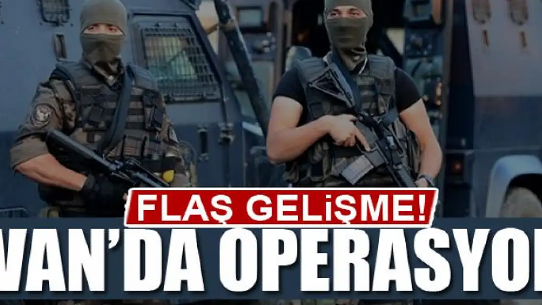 Van'da operasyon