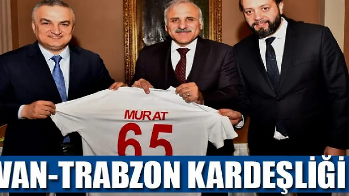 VAN-TRABZON KARDEŞLİĞİ