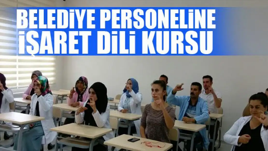 Belediye Personeline İşaret Dili Kursu