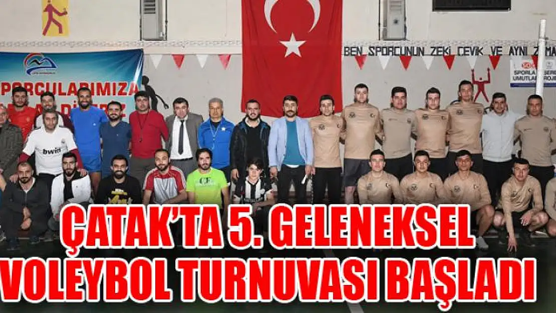 Çatak'ta 5. geleneksel voleybol turnuvası başladı