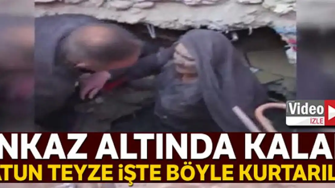 Enkaz altında kalan Hatun Yamış'ın kurtarılma anları kamerada