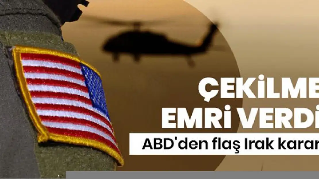 ABD'den flaş Irak kararı! Çekilme emri verdi