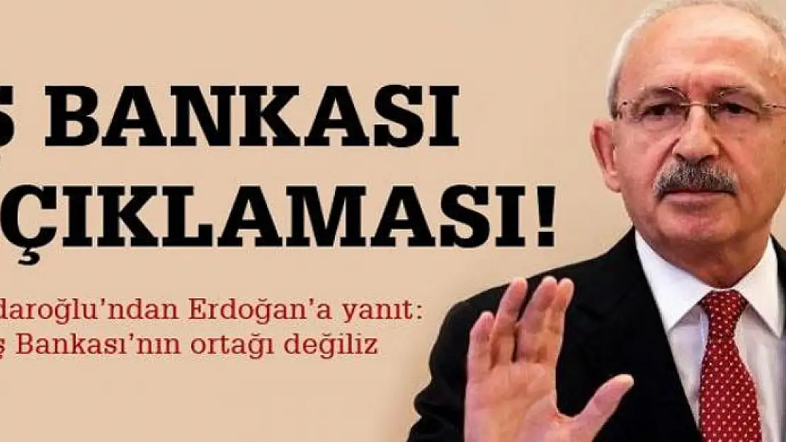 Kılıçdaroğlu'ndan İş Bankası hissesi açıklaması geldi!