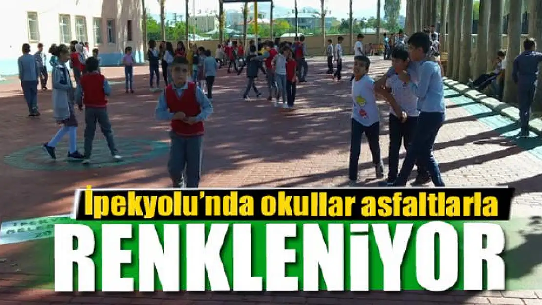 İpekyolu'nda okullar asfaltlarla renkleniyor