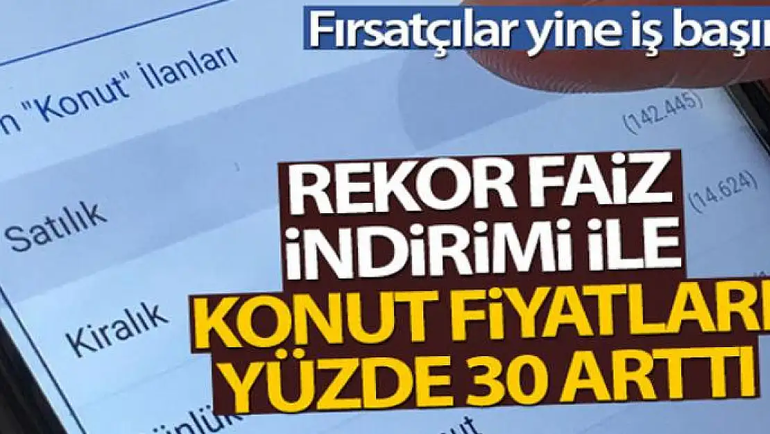 Konut kredisinde faiz düştü, fiyatlar arttı