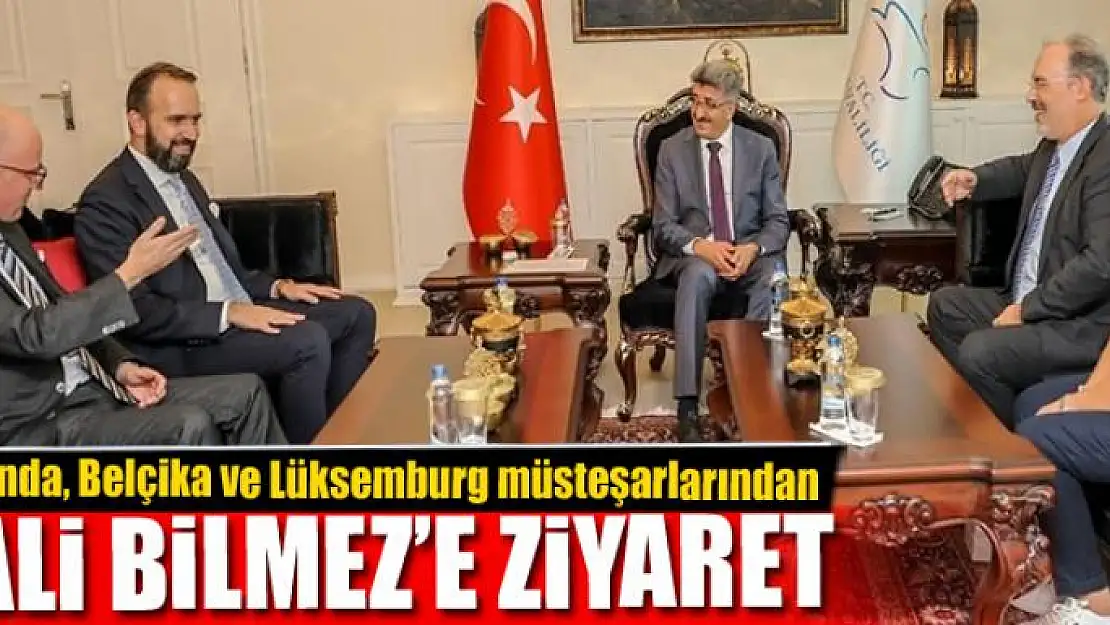 Hollanda, Belçika ve Lüksemburg müsteşarlarından Vali Bilmez'e ziyaret