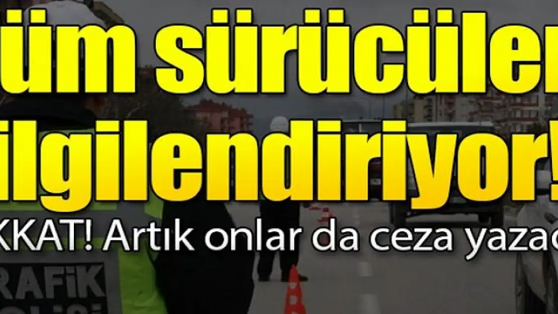 Bakanlık 81 ile gönderdi! Artık hepsi ceza yazabilecek