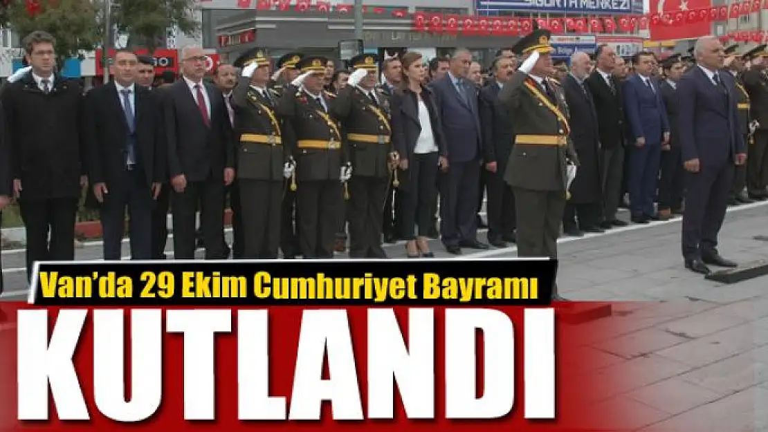 Van'da 29 Ekim Cumhuriyet Bayramı Kutlamaları