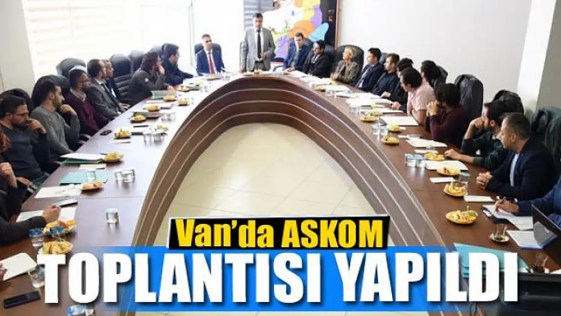 Van'da ASKOM toplantısı