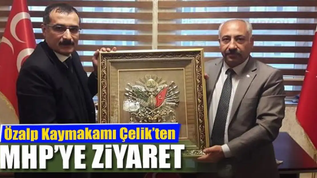 Özalp Kaymakamı Çelik'ten MHP'ye ziyaret