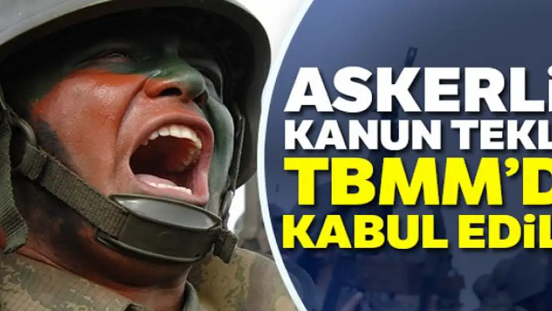 Askerlik kanun teklifi TBMM'de kabul edildi