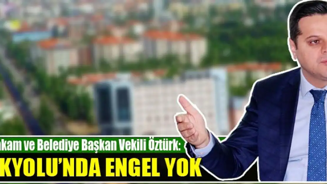 ÖZTÜRK: İPEKYOLU'NDA ENGEL YOK