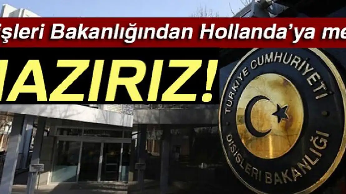 Dışişleri Bakanlığından Hollanda'ya mesaj