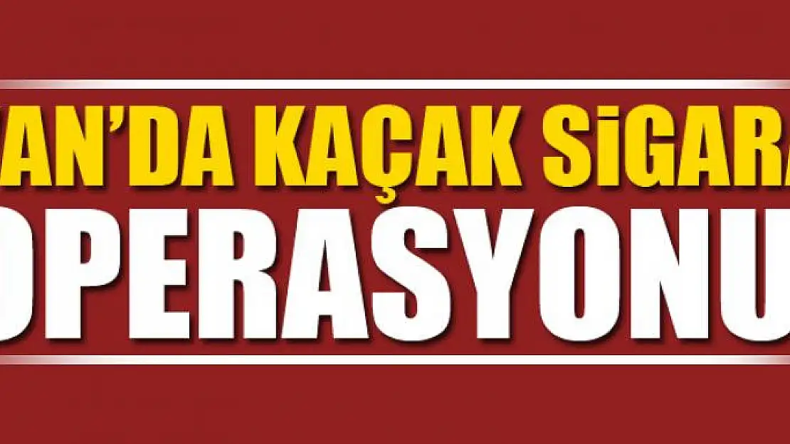 Van'da kaçak sigara operasyonu 