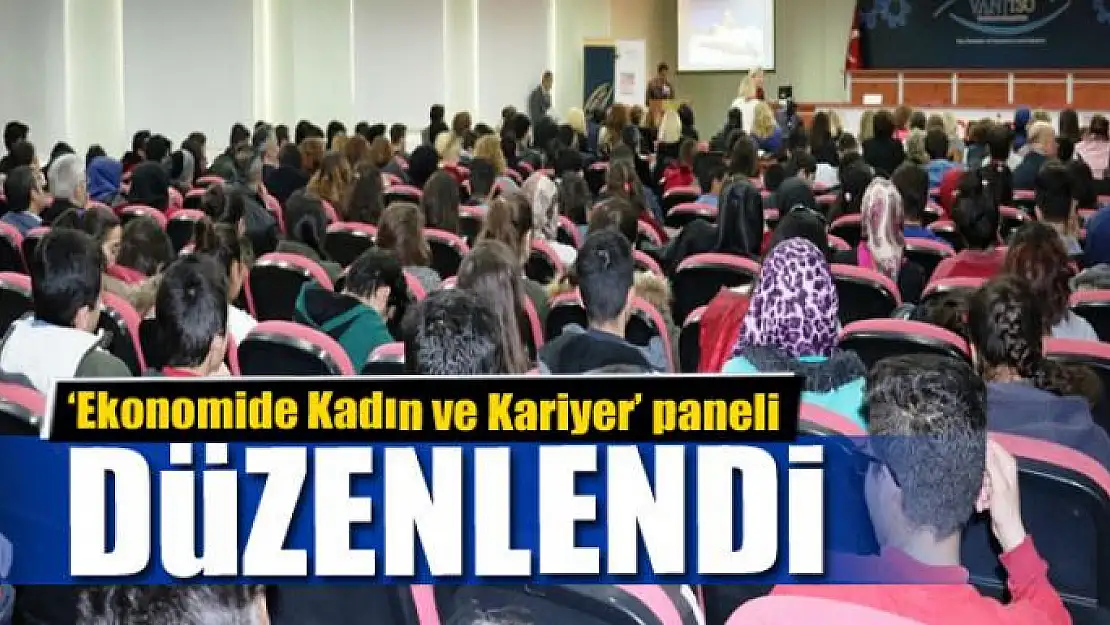 Van'da 'Ekonomide Kadın ve Kariyer' paneli 