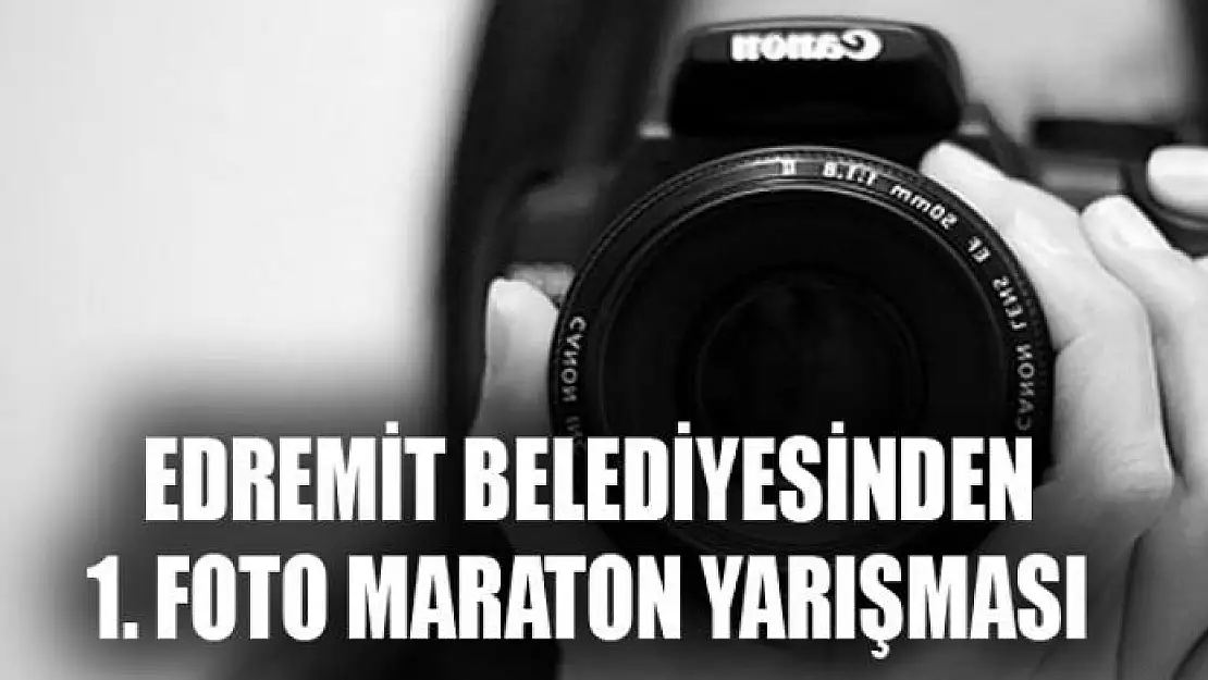 Edremit Belediyesinden 1. Foto Maraton Yarışması