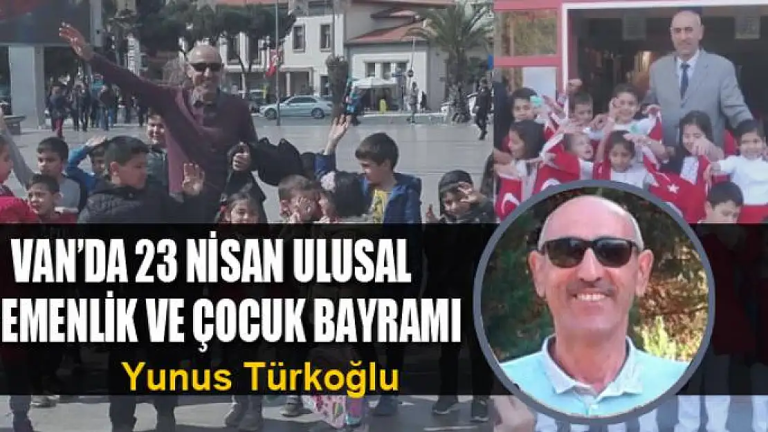 Van'da 23 Nisan Ulusal Egemenlik ve Çocuk Bayramı