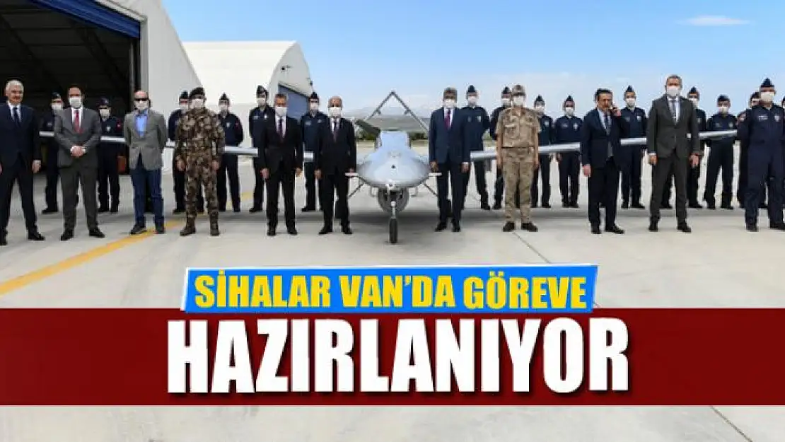 SİHALAR VAN'DA GÖREVE HAZIRLANIYOR