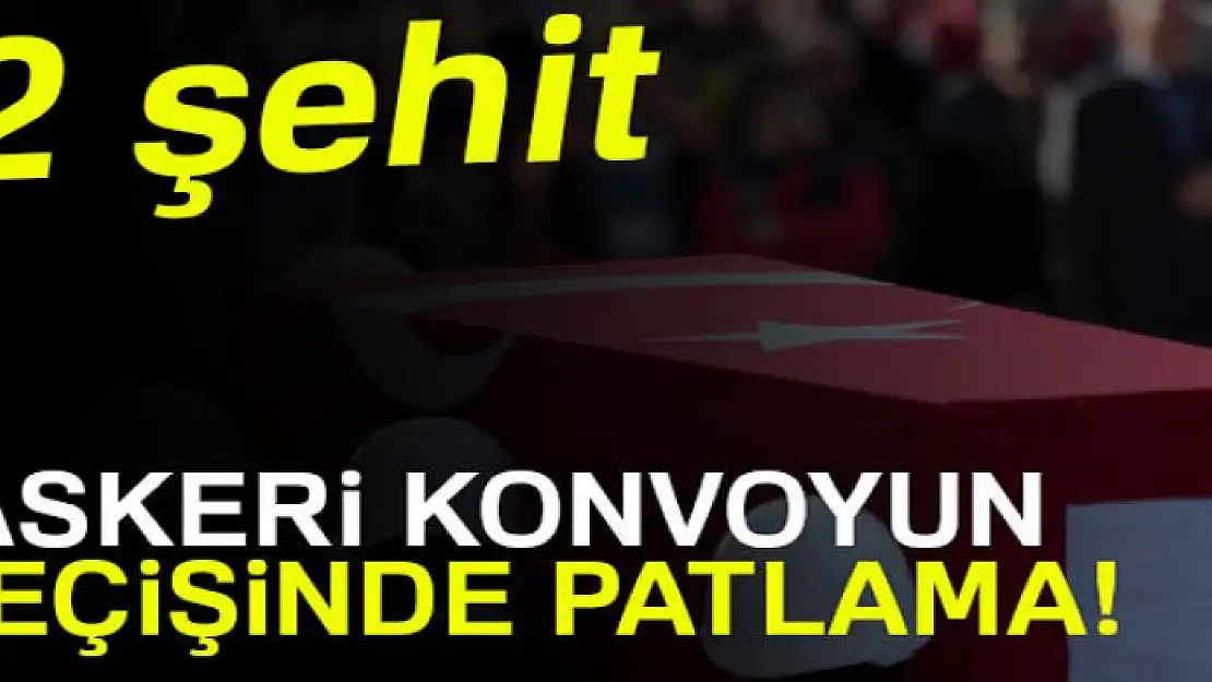 Askeri konvoyun geçişinde EYP patladı: 2 şehit