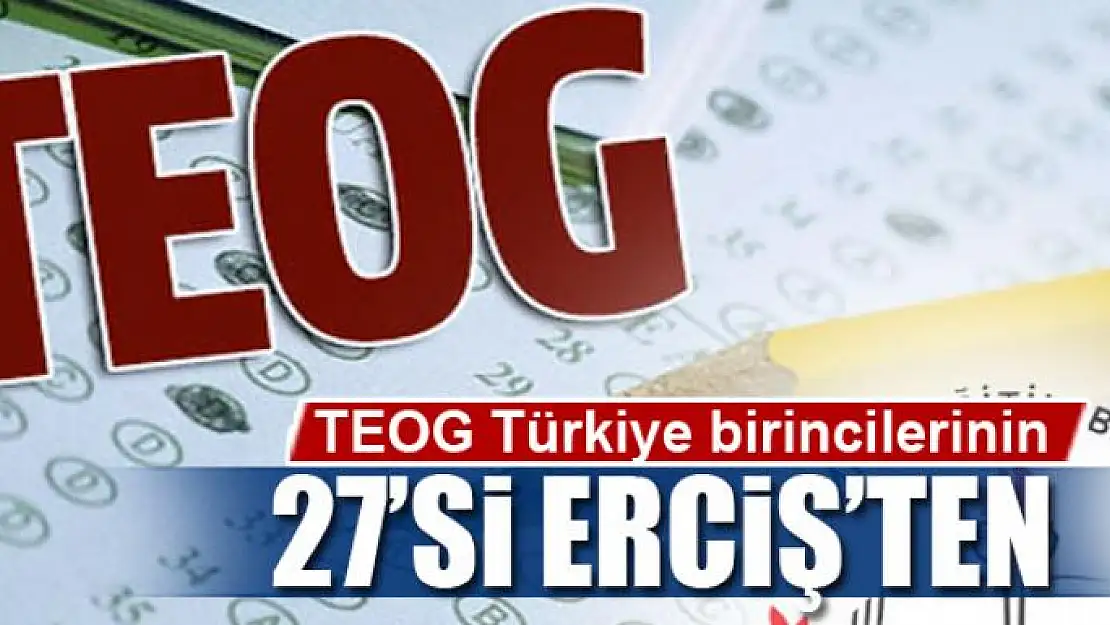 TEOG Türkiye birincilerinin 27'si Erciş'ten