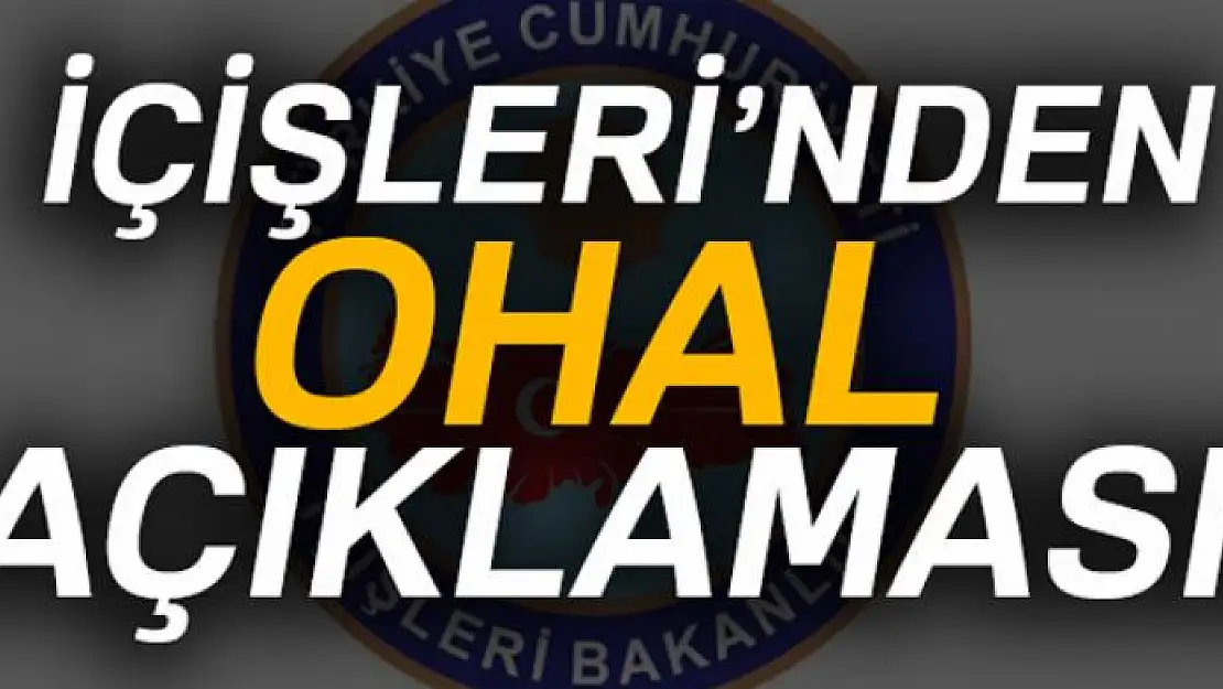 İçişleri Bakanlığı: OHAL büroları kaldırılmıştır