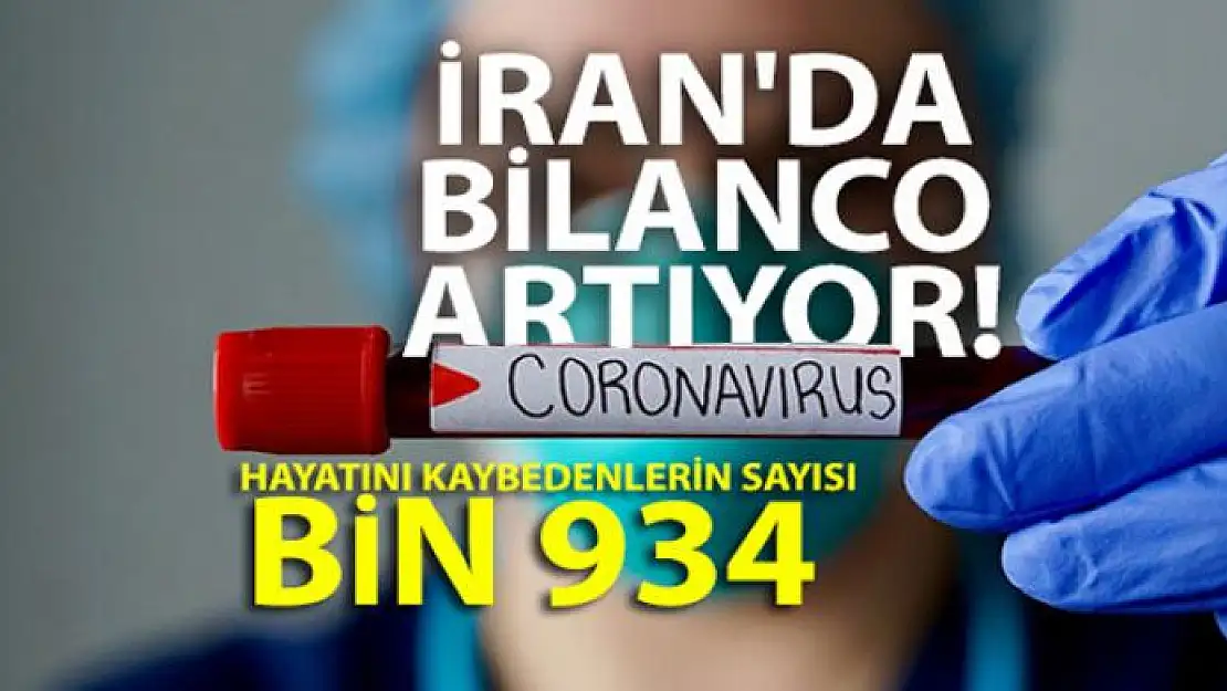 İran'da bilanço artıyor! Hayatını kaybedenlerin sayısı bin 934 oldu