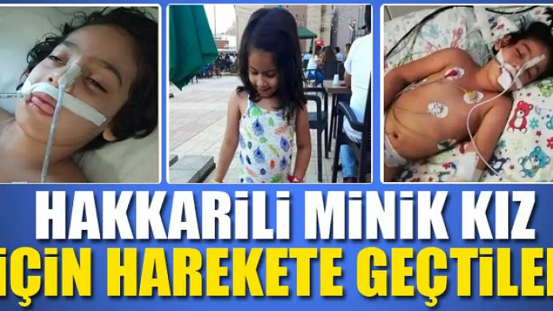 Hakkarili minik kız için harekete geçtiler