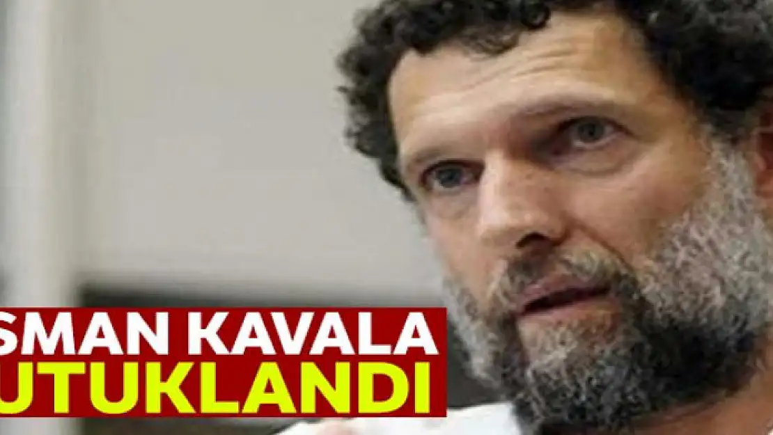 Osman Kavala tutuklandı