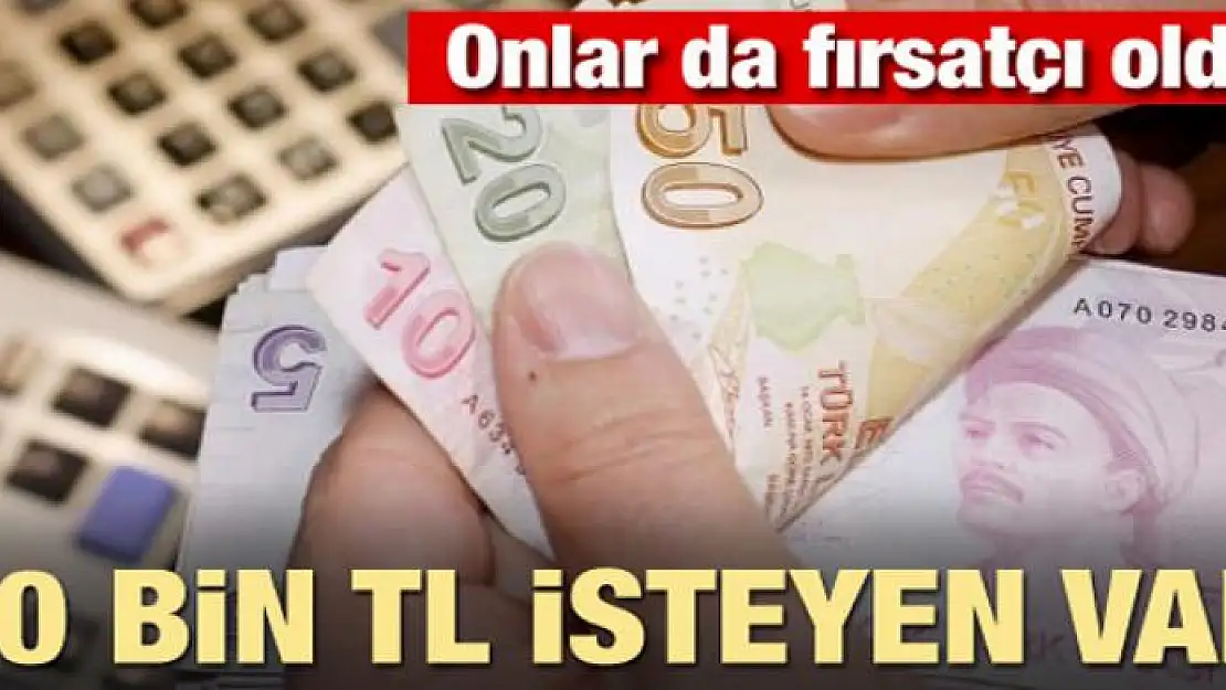 Onlar da fırsatçı oldu! 30 bin lira isteyen var