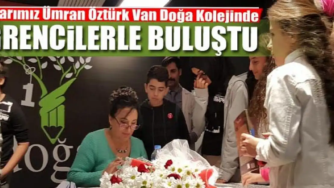 Yazarımız Ümran Öztürk Van Doğa Kolejinde öğrencilerle buluştu