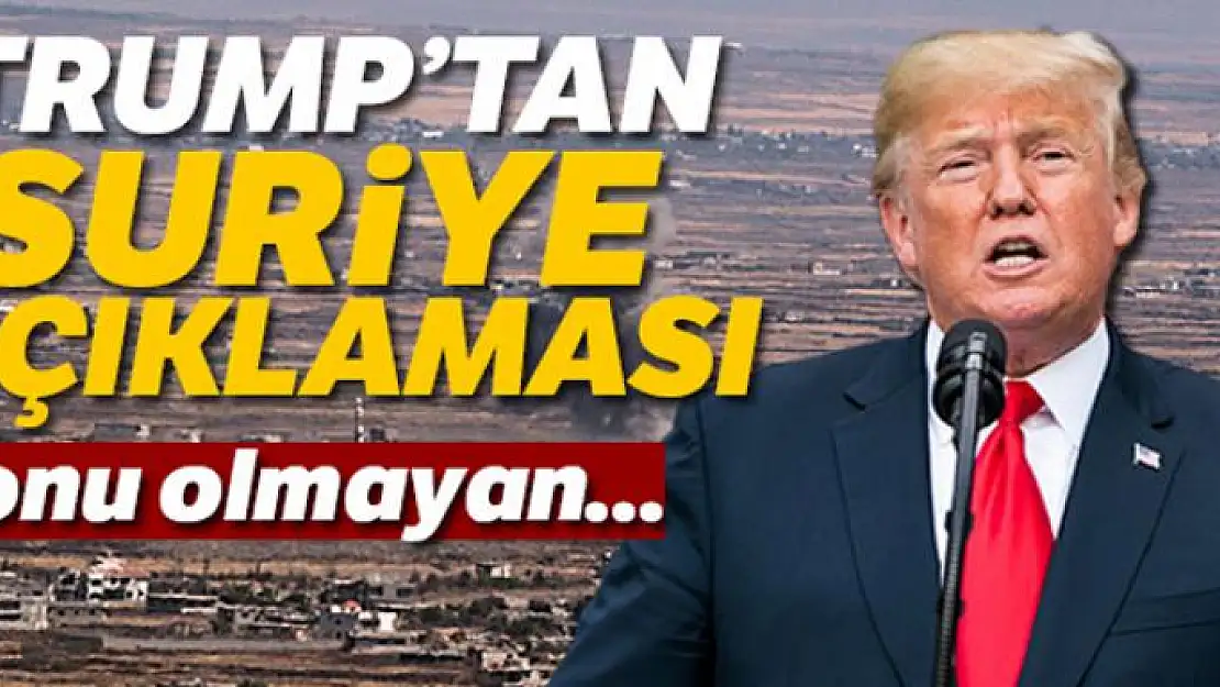 Trump, 'ABD'nin Suriye'de sonu olmayan bu saçma savaşlardan çekilme vakti geldi'