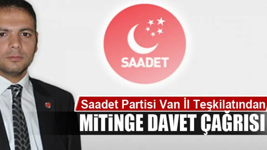 Saadet Partisinden mitinge davet