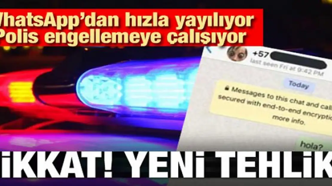 Dikkat! Yeni tehlike! WhatsApp'tan hızla yayılıyor