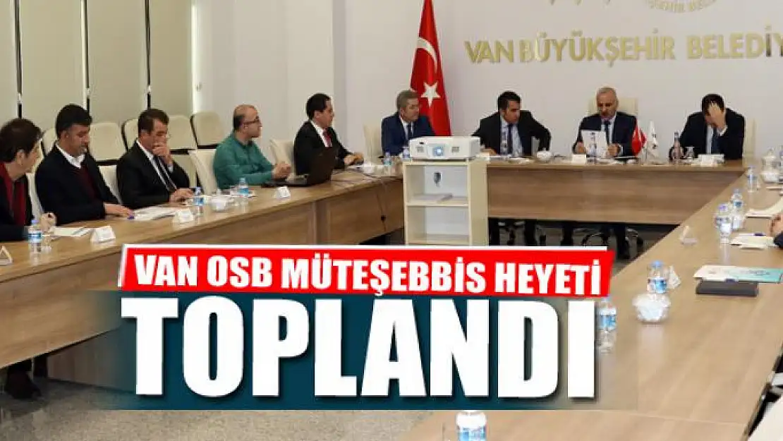 Van OSB Müteşebbis Heyet Toplantısı 