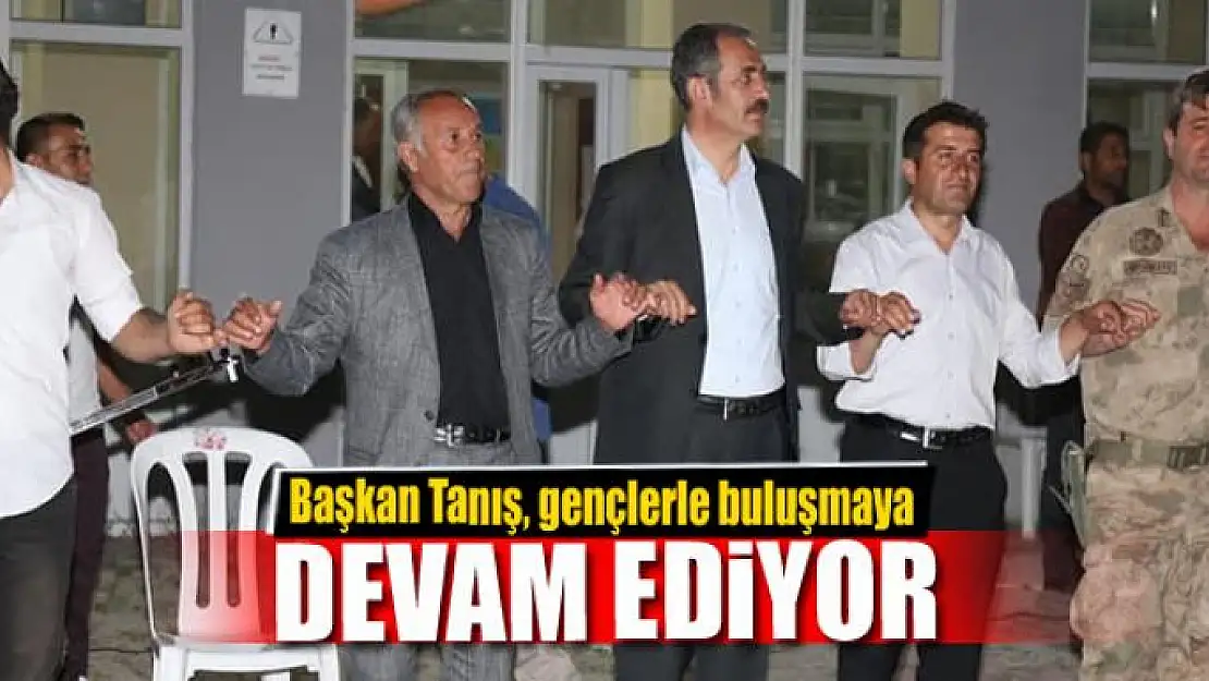 Başkan Tanış, gençlerle buluşmaya devam ediyor