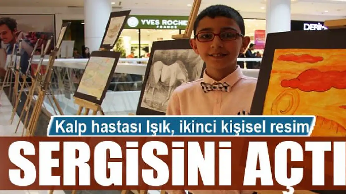 Kalp hastası Işık, ikinci kişisel resim sergisini açtı