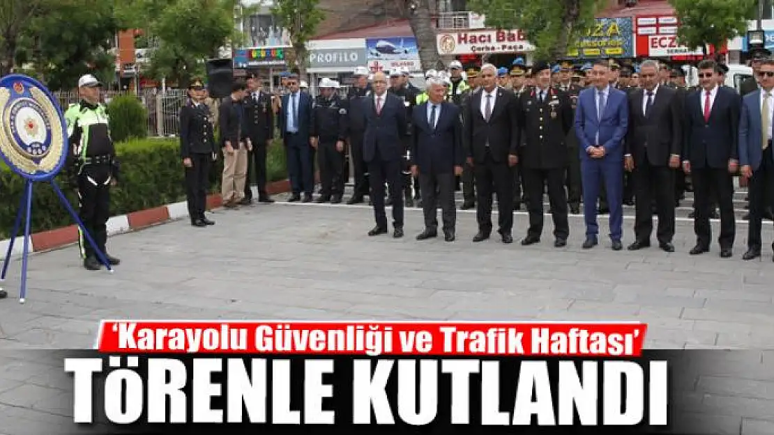 'Karayolu Güvenliği ve Trafik Haftası' kutlandı  