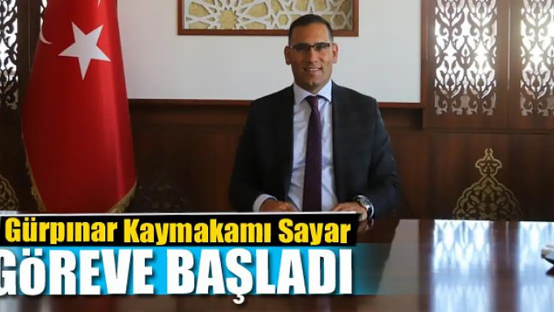 Gürpınar Kaymakamı Sayar göreve başladı