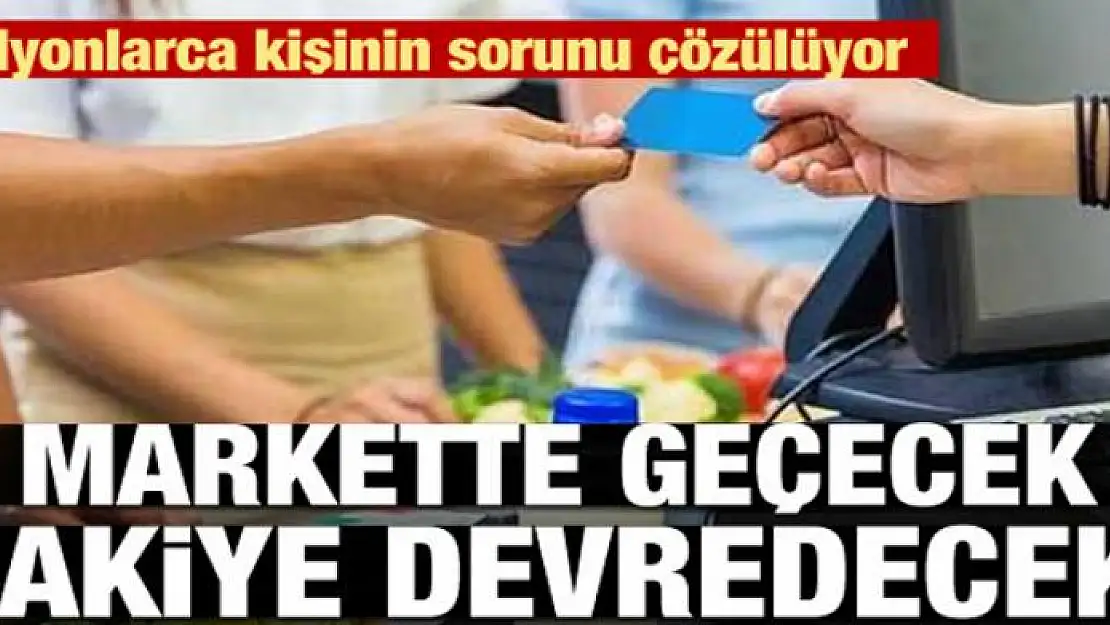 Milyonlara müjde! Markette geçecek, bakiye devredecek