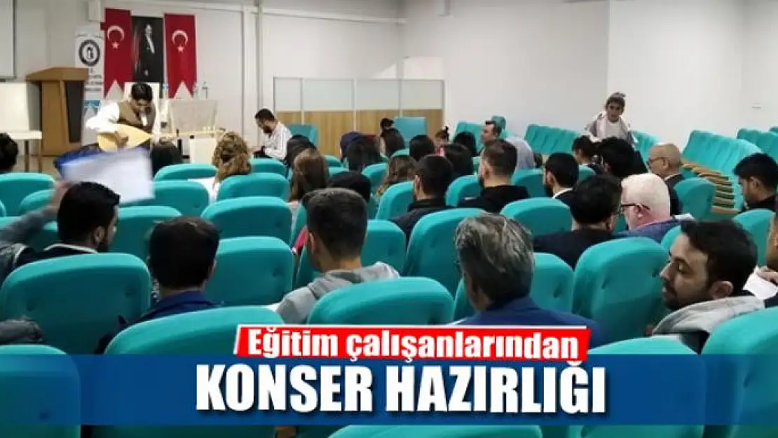 Eğitim çalışanlarından konser hazırlığı